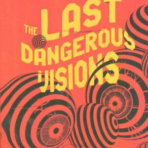 THE LAST DANGEROUS VISIONS:آخرین رویاهای خطرناک (زبان اصلی،انگلیسی)،(شمیز،رقعی،کاج بوک)