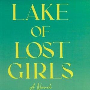 THE LAKE OF LOST GIRLS:دریاچه دختران گمشده (زبان اصلی،انگلیسی)،(شمیز،رقعی،آمه)